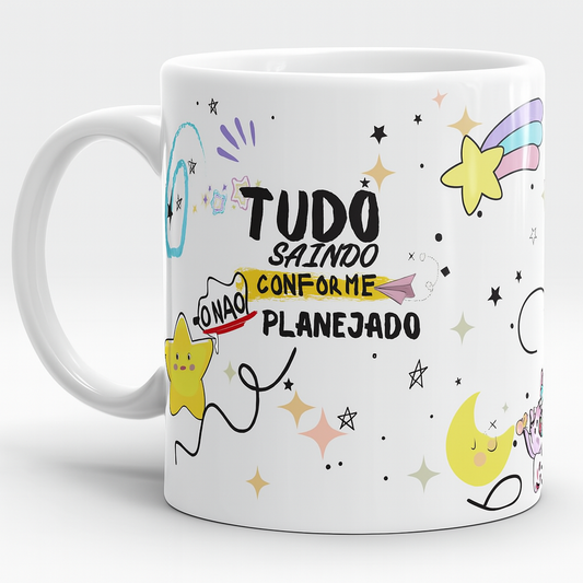 MUG 11 OZ Tudo Saindo Não Conforme Planejado