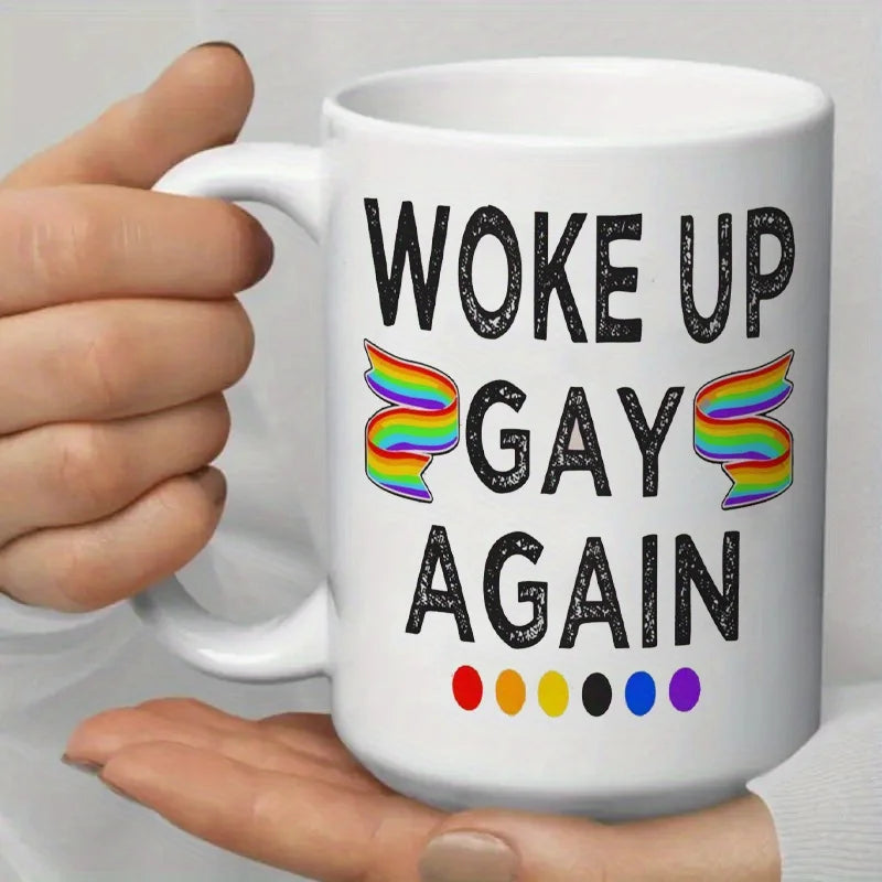 1 "Waking Up Gay Again" Pride Ceramic Coffee Mug - Dishwasher Safe, Great for the Office and Outdoors