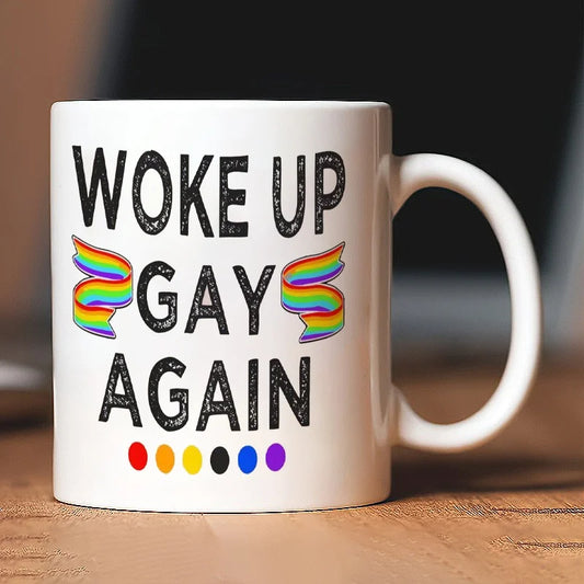 1 "Waking Up Gay Again" Pride Ceramic Coffee Mug - Dishwasher Safe, Great for the Office and Outdoors