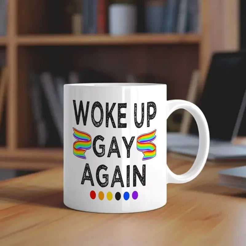 1 "Waking Up Gay Again" Pride Ceramic Coffee Mug - Dishwasher Safe, Great for the Office and Outdoors
