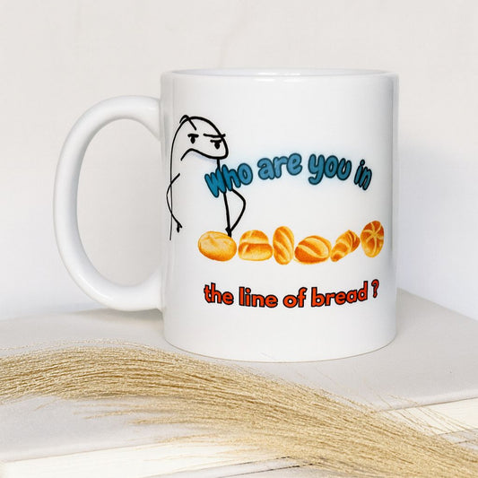 MUG 11 OZ Who Are You in the Line of Bread?