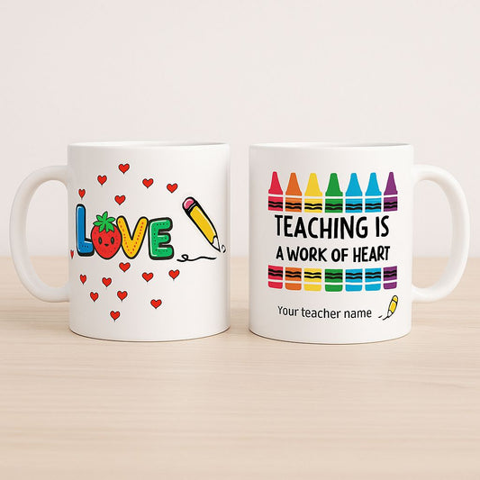 MUG 11 OZ Personalized Teacher Mug – "Teaching is a Work of Heart" with Crayon & Love Design